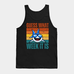 Guess What Week It Is Tank Top